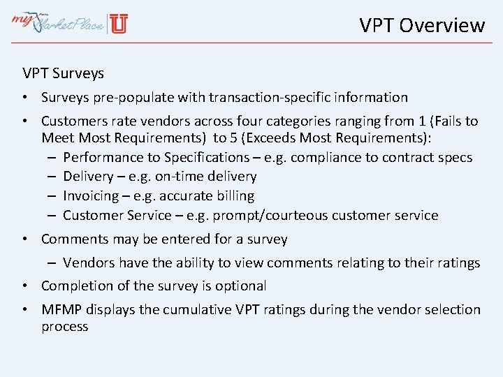 VPT Overview VPT Surveys • Surveys pre-populate with transaction-specific information • Customers rate vendors