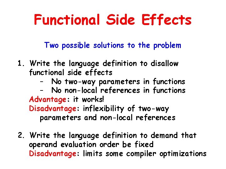 Functional Side Effects Two possible solutions to the problem 1. Write the language definition