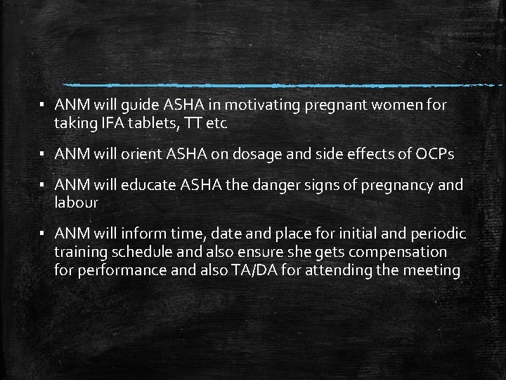 ▪ ANM will guide ASHA in motivating pregnant women for taking IFA tablets, TT