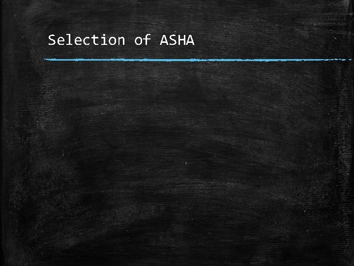 Selection of ASHA 