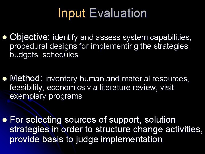 Input Evaluation l Objective: identify and assess system capabilities, l Method: inventory human and Input Evaluation l Objective: identify and assess system capabilities, l Method: inventory human and