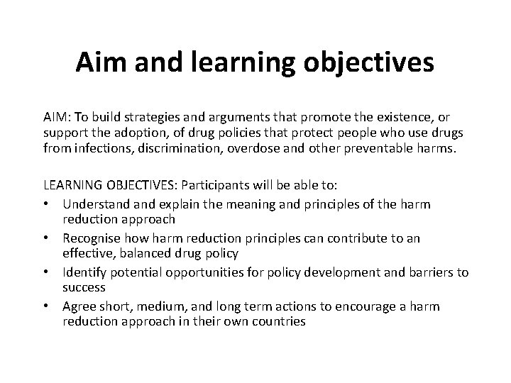 Aim and learning objectives AIM: To build strategies and arguments that promote the existence,