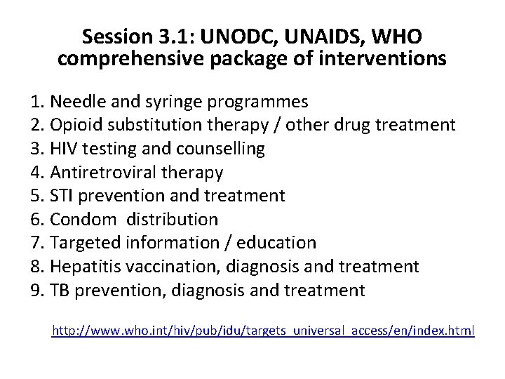 Session 3. 1: UNODC, UNAIDS, WHO comprehensive package of interventions 1. Needle and syringe