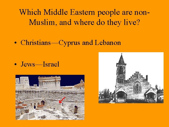 Which Middle Eastern people are non. Muslim, and where do they live? • Christians—Cyprus