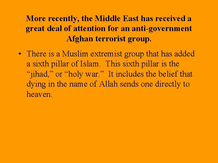 More recently, the Middle East has received a great deal of attention for an