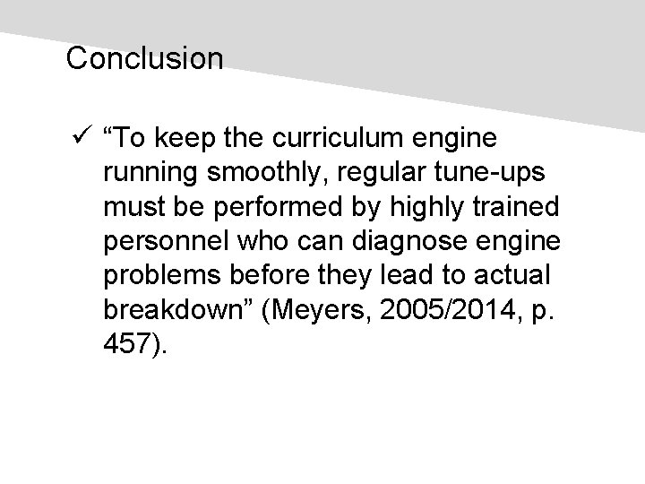 Conclusion ü “To keep the curriculum engine running smoothly, regular tune-ups must be performed