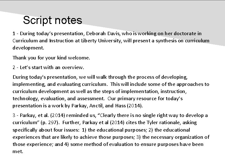 Script notes 1 - During today’s presentation, Deborah Davis, who is working on her