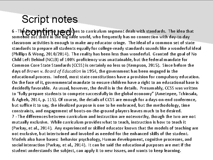 Script notes 6 - The last piece in the approaches to curriculum segment deals