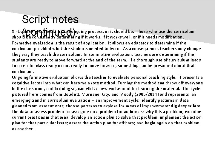 Script notes 9 - Evaluating curriculum is an ongoing process, or it should be.