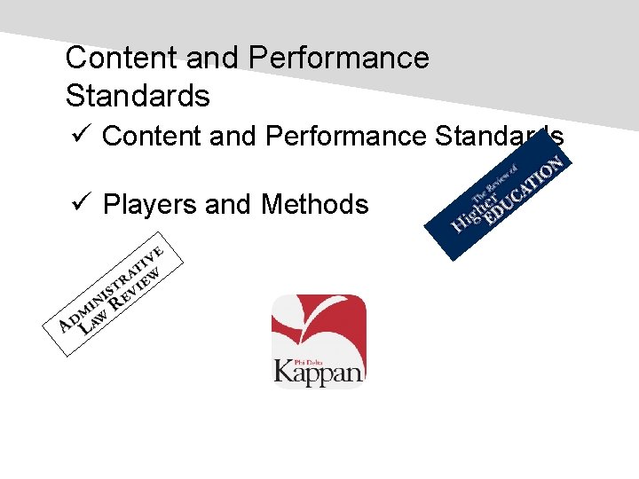 Content and Performance Standards ü Players and Methods 