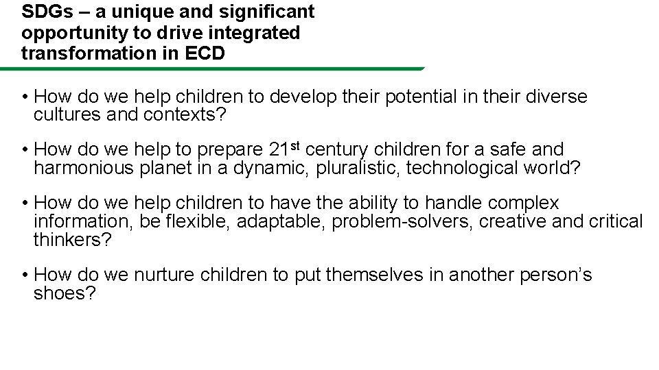 SDGs – a unique and significant opportunity to drive integrated transformation in ECD •