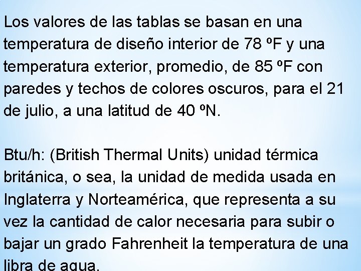 Los valores de las tablas se basan en una temperatura de diseño interior de