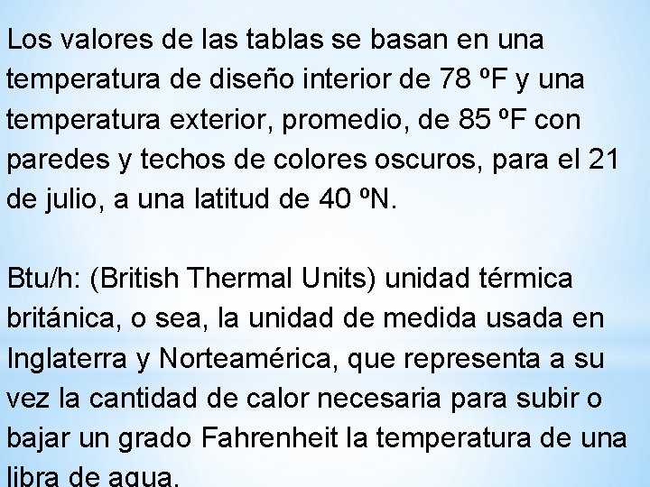 Los valores de las tablas se basan en una temperatura de diseño interior de