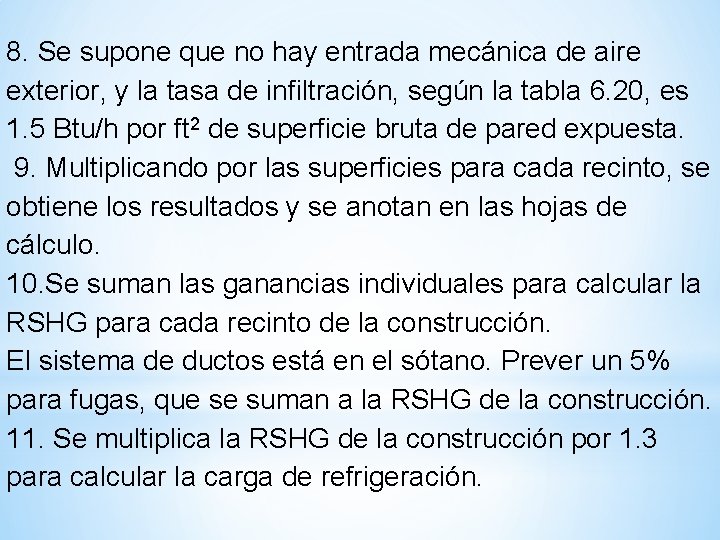 8. Se supone que no hay entrada mecánica de aire exterior, y la tasa