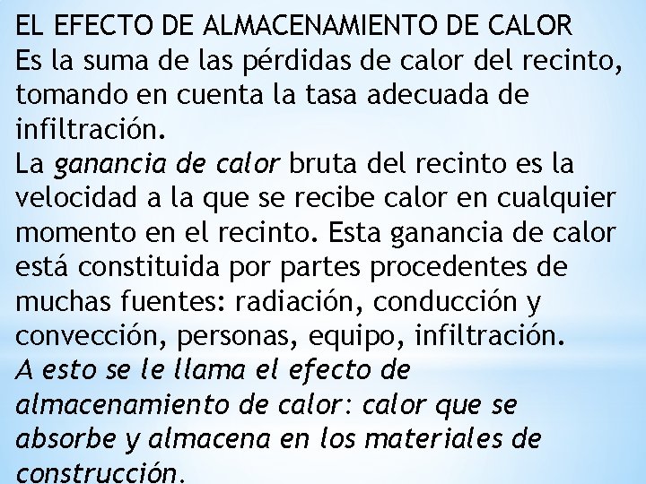 EL EFECTO DE ALMACENAMIENTO DE CALOR Es la suma de las pérdidas de calor