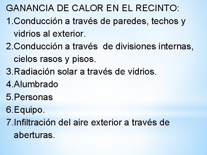 GANANCIA DE CALOR EN EL RECINTO: 1. Conducción a través de paredes, techos y