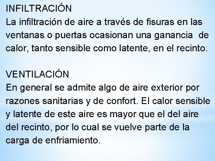 INFILTRACIÓN La infiltración de aire a través de fisuras en las ventanas o puertas