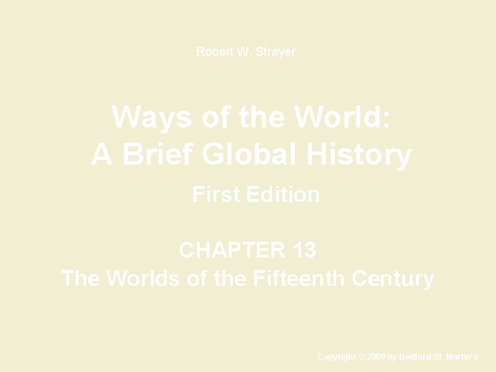 Robert W. Strayer Ways of the World: A Brief Global History First Edition CHAPTER