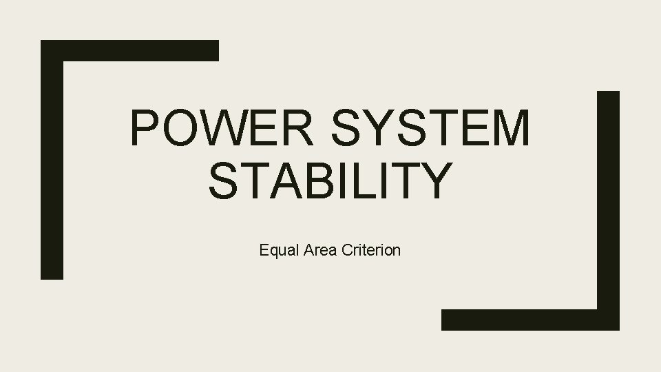 POWER SYSTEM STABILITY Equal Area Criterion 