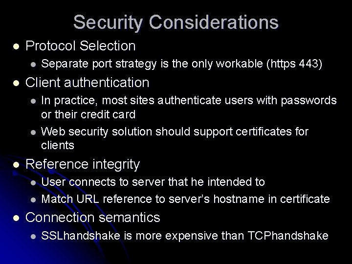 Security Considerations l Protocol Selection l l Client authentication l l l In practice,