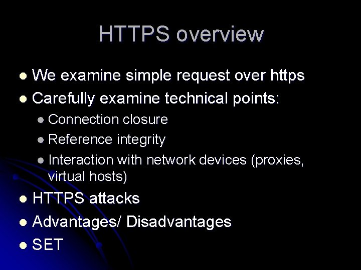 HTTPS overview We examine simple request over https l Carefully examine technical points: l