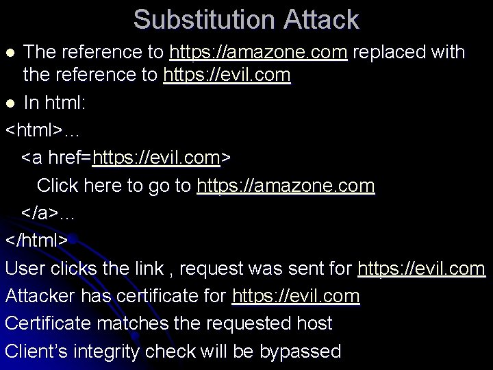 Substitution Attack The reference to https: //amazone. com replaced with the reference to https: