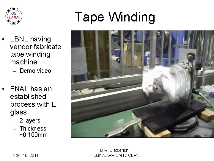Tape Winding • LBNL having vendor fabricate tape winding machine – Demo video •