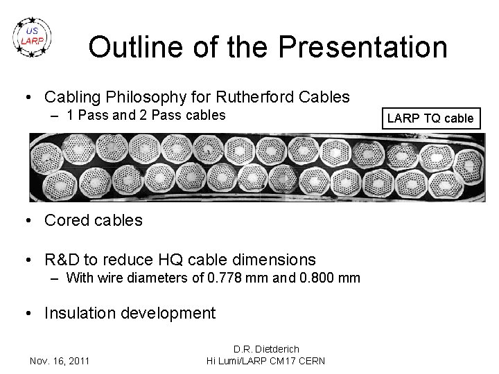 Outline of the Presentation • Cabling Philosophy for Rutherford Cables – 1 Pass and