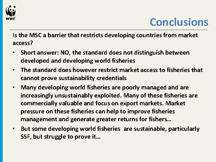 Conclusions Is the MSC a barrier that restricts developing countries from market access? •