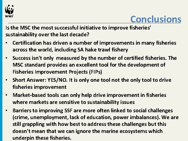 Conclusions Is the MSC the most successful initiative to improve fisheries’ sustainability over the