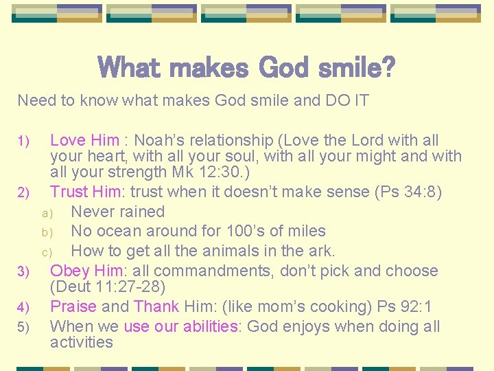 What makes God smile? Need to know what makes God smile and DO IT