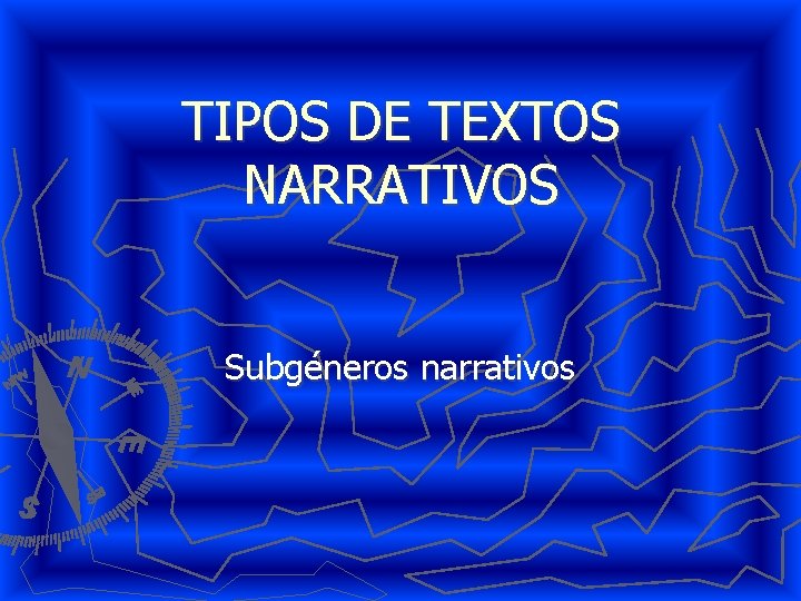 TIPOS DE TEXTOS NARRATIVOS Subgéneros narrativos 