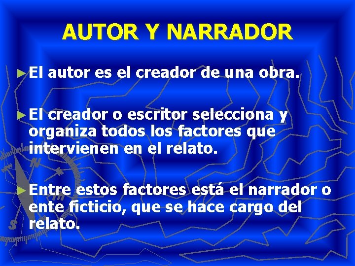 AUTOR Y NARRADOR ► El autor es el creador de una obra. ► El