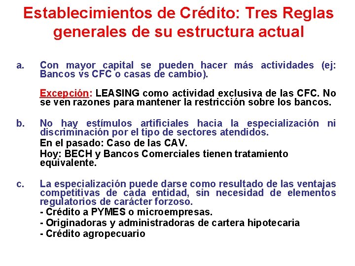 Establecimientos de Crédito: Tres Reglas generales de su estructura actual a. Con mayor capital