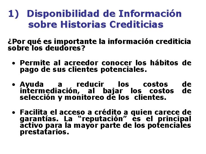 1) Disponibilidad de Información sobre Historias Crediticias ¿Por qué es importante la información crediticia