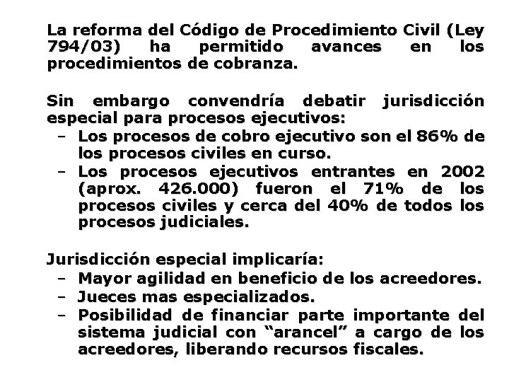 La reforma del Código de Procedimiento Civil (Ley 794/03) ha permitido avances en los