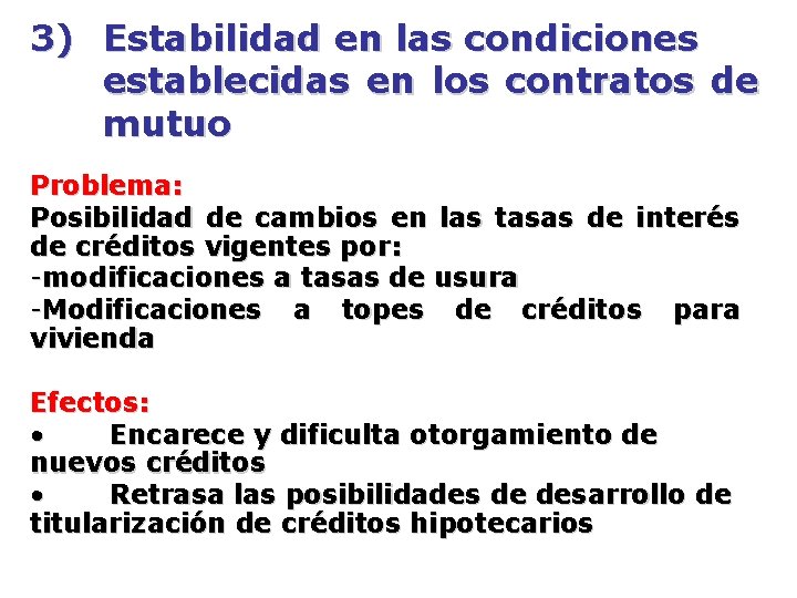 3) Estabilidad en las condiciones establecidas en los contratos de mutuo Problema: Posibilidad de