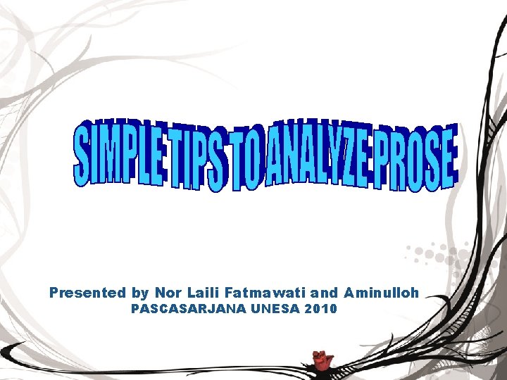 Presented by Nor Laili Fatmawati and Aminulloh PASCASARJANA UNESA 2010 