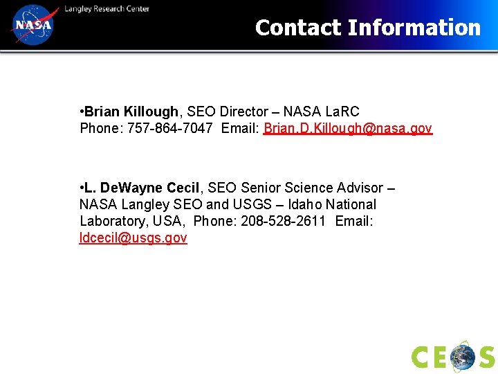 Contact Information • Brian Killough, SEO Director – NASA La. RC Phone: 757 -864