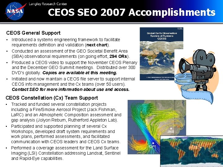 CEOS SEO 2007 Accomplishments CEOS General Support • Introduced a systems engineering framework to