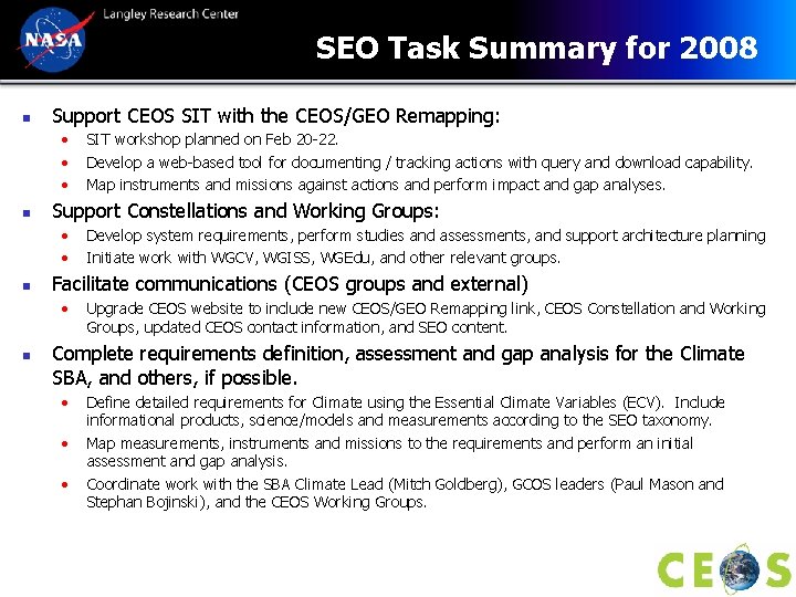 SEO Task Summary for 2008 n Support CEOS SIT with the CEOS/GEO Remapping: •