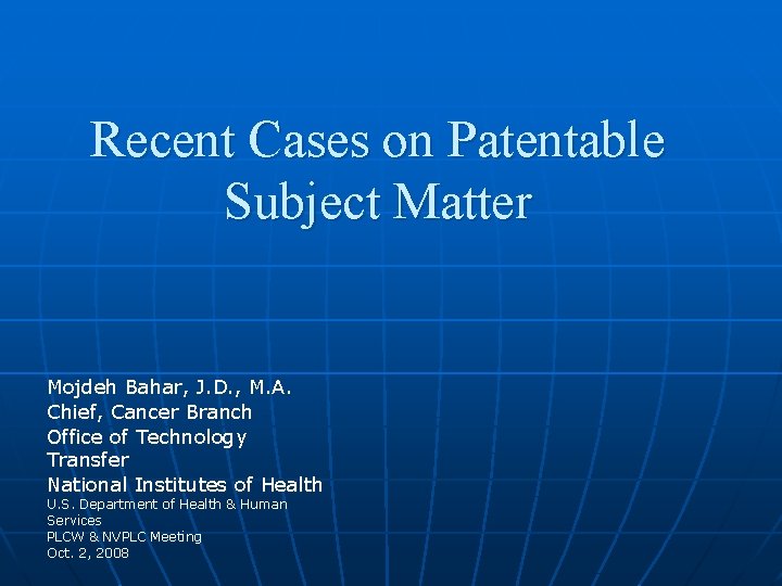 Recent Cases on Patentable Subject Matter Mojdeh Bahar, J. D. , M. A. Chief,