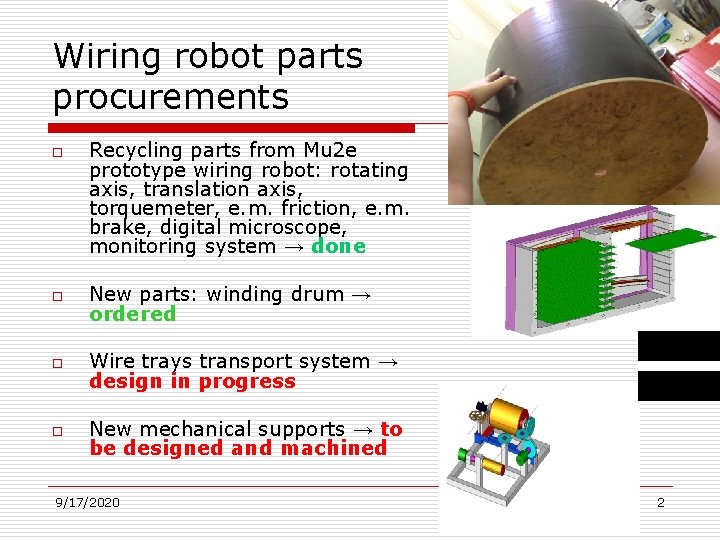 Wiring robot parts procurements o Recycling parts from Mu 2 e prototype wiring robot: