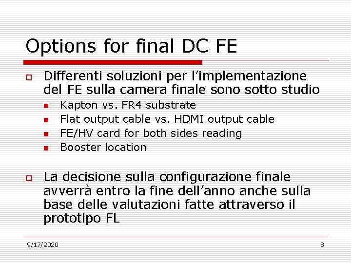 Options for final DC FE o Differenti soluzioni per l’implementazione del FE sulla camera