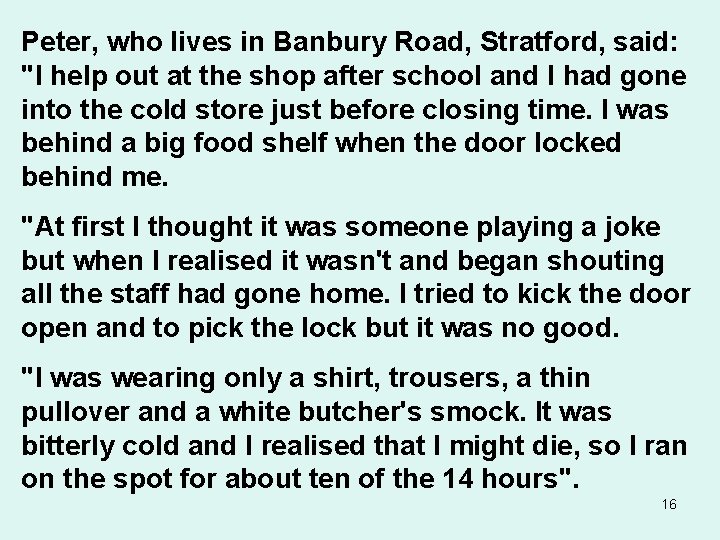 Peter, who lives in Banbury Road, Stratford, said: "I help out at the shop