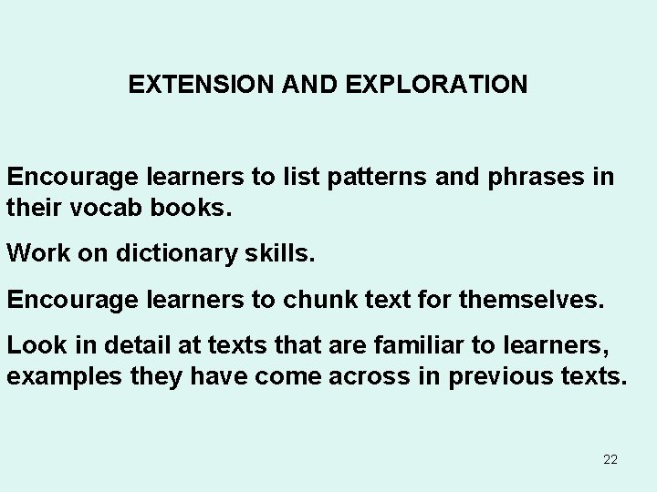 EXTENSION AND EXPLORATION Encourage learners to list patterns and phrases in their vocab books.