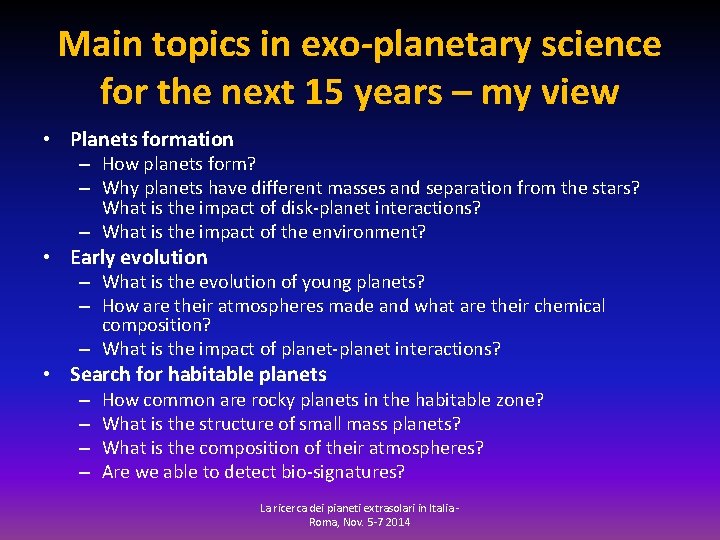 Main topics in exo-planetary science for the next 15 years – my view •