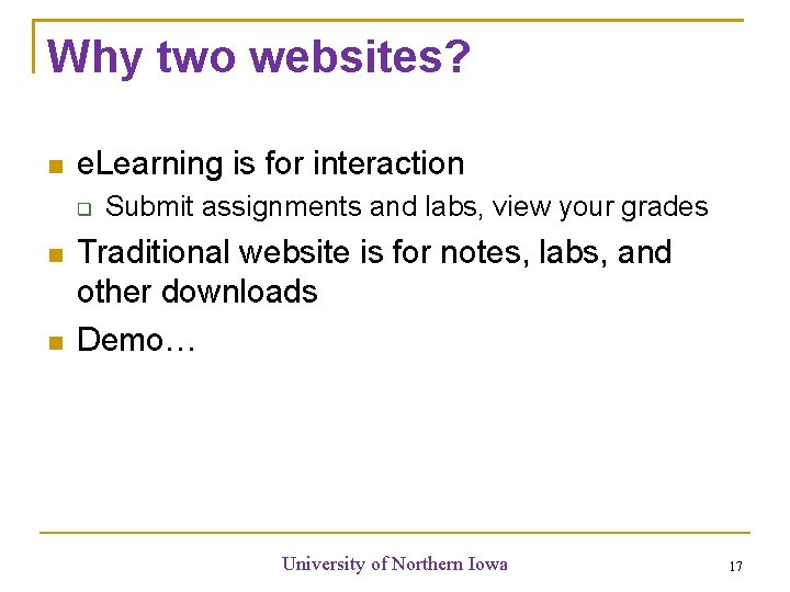 Why two websites? e. Learning is for interaction Submit assignments and labs, view your Why two websites? e. Learning is for interaction Submit assignments and labs, view your