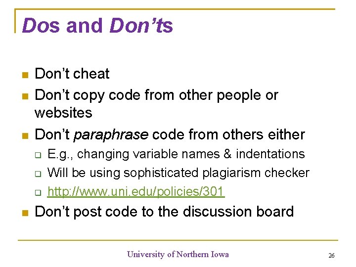 Dos and Don’ts Don’t cheat Don’t copy code from other people or websites Don’t Dos and Don’ts Don’t cheat Don’t copy code from other people or websites Don’t
