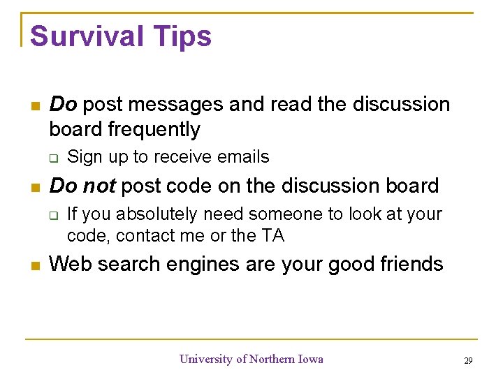 Survival Tips Do post messages and read the discussion board frequently Do not post Survival Tips Do post messages and read the discussion board frequently Do not post